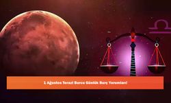 1 Ağustos Terazi Burcu Günlük Burç Yorumları!