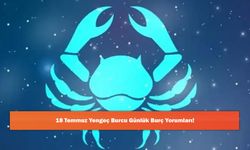 18 Temmuz Yengeç Burcu Günlük Burç Yorumları!