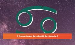 9 Temmuz Yengeç Burcu Günlük Burç Yorumları!
