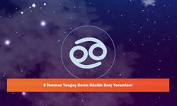 6 Temmuz Yengeç Burcu Günlük Burç Yorumları!