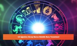 13 Ağustos Akrep Burcu Günlük Burç Yorumları!