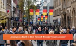Almanya'dan Büyük İş Gücü Hamlesi: Binlerce Çalışan Alınacak!