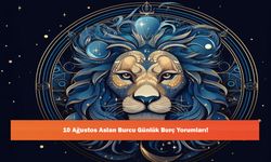 10 Ağustos Aslan Burcu Günlük Burç Yorumları!