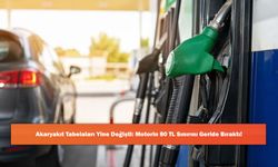 Akaryakıt Tabelaları Yine Değişti: Motorin 80 TL Sınırını Geride Bıraktı!