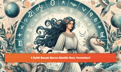 1 Eylül Başak Burcu Günlük Burç Yorumları!