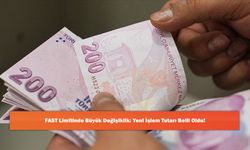 FAST Limitinde Büyük Değişiklik: Yeni İşlem Tutarı Belli Oldu!