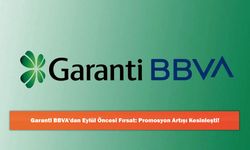 Garanti BBVA'dan Eylül Öncesi Fırsat: Promosyon Artışı Kesinleşti!