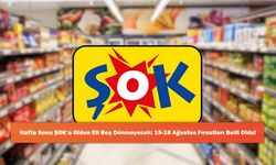Hafta Sonu ŞOK'a Giden Eli Boş Dönmeyecek: 15-18 Ağustos Fırsatları Belli Oldu!