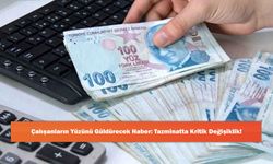 Çalışanların Yüzünü Güldürecek Haber: Tazminatta Kritik Değişiklik!