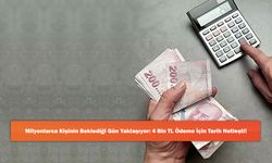 Milyonlarca Kişinin Beklediği Gün Yaklaşıyor: 4 Bin TL Ödeme İçin Tarih Netleşti!
