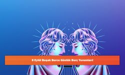 8 Eylül Başak Burcu Günlük Burç Yorumları!