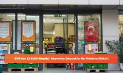 BİM’den 18 Eylül Sürprizi: Alışverişe Çıkacaklar Bu Ürünlere Dikkat!