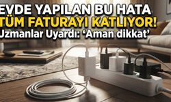 Evde Yapılan Bu Hata Tüm Faturayı Katlıyor! Uzmanlar Uyardı: 'Aman dikkat'
