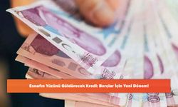 Esnafın Yüzünü Güldürecek Kredi: Borçlar İçin Yeni Dönem!