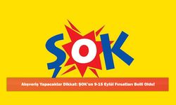 Alışveriş Yapacaklar Dikkat: ŞOK’un 9-15 Eylül Fırsatları Belli Oldu!