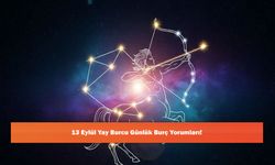 13 Eylül Yay Burcu Günlük Burç Yorumları!