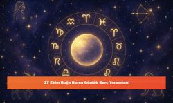 27 Ekim Boğa Burcu Günlük Burç Yorumları!