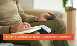 Emekli ve Memur Maaşlarında Zam Heyecanı: Uzman İsimden Yeni Tahmin!