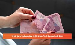 Kredi Kartı Kullananlara Kritik Uyarı: Yeni Oranlar Belli Oldu!