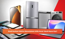 Kredi Kartıyla Telefon Alışverişinde Kritik Kural: Taksit Sayısı Kaç?