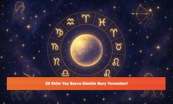 26 Ekim Yay Burcu Günlük Burç Yorumları!