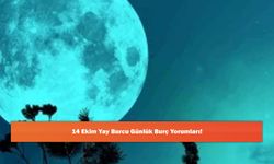 14 Ekim Yay Burcu Günlük Burç Yorumları!