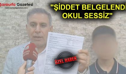 Şanlıurfa’da Darbedilen Öğrenci İçin Aile Şikayetçi Oldu: Görev İhmali Var!