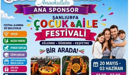 Şanlıurfa’da Dev Çocuk ve Aile Festivali Başlıyor!