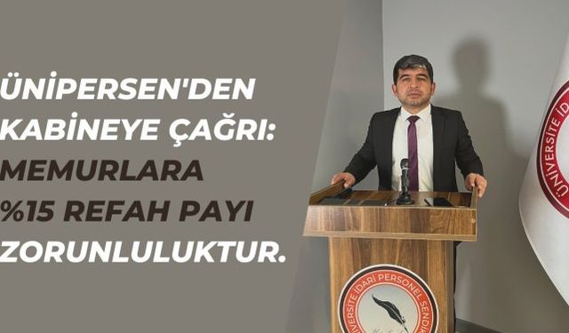 ÜNİPERSEN'den kabineye çağrı: 'Memurlara yüzde 15 refah payı zorunluluktur'