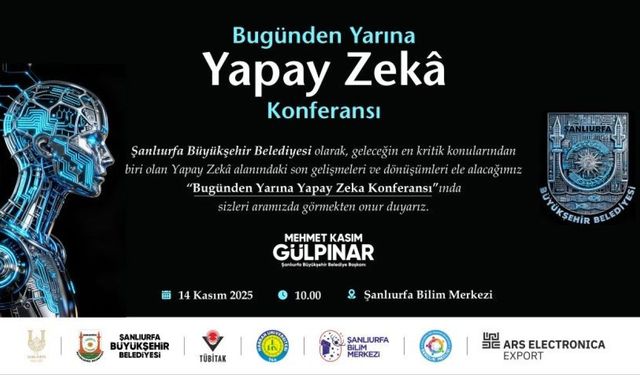 Şanlıurfa’da Yapay Zekâ Konferansı ile Yeni Dönem Başlıyor!
