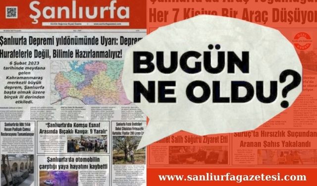 Şanlıurfa'da 22 Mart 2025 ve 23 Mart 2025 günleri neler oldu ?