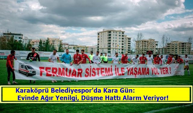 Karaköprü Belediyespor'da Kara Gün: Evinde Ağır Yenilgi, Düşme Hattı Alarm Veriyor!