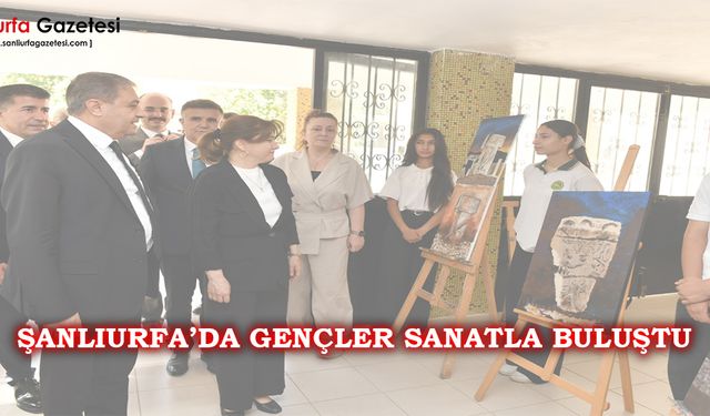 Şanlıurfa’da Gençler Sanatla Buluştu!