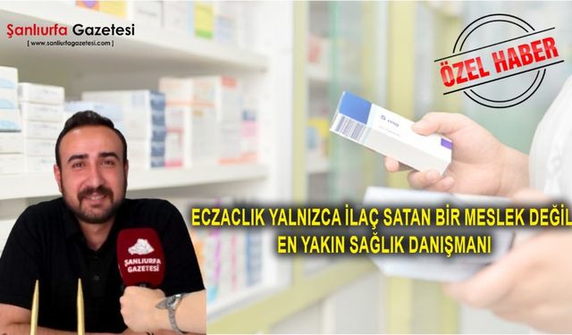 Şanlıurfalı Eczacıdan Kritik Uyarı: İnternetteki Kontrolsüz İlaç Satışları Halk Sağlığını Tehdit Ediyor!