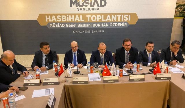 MÜSİAD Şanlıurfa’da Hasbihal Toplantısı Gerçekleştirildi