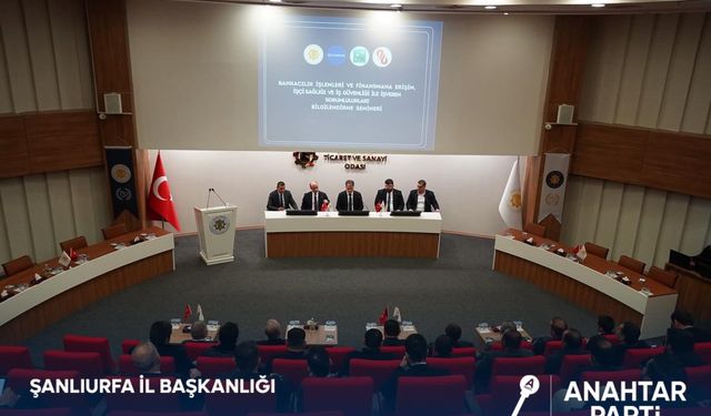Şanlıurfa’da Bankalarla Ortak Finansman Toplantısı