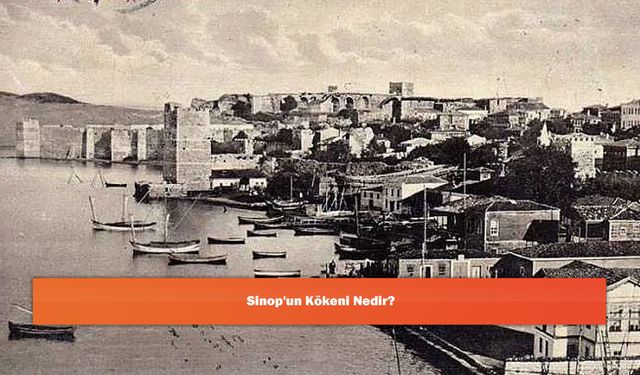 Sinop'un Kökeni Nedir?