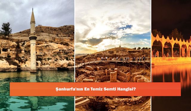 Şanlıurfa'nın En Temiz Semti Hangisi?
