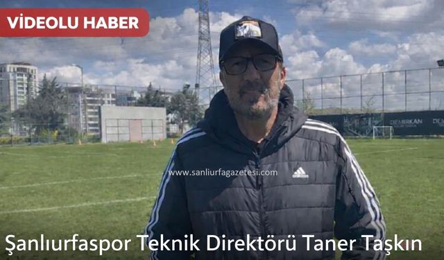 Şanlıurfaspor Teknik Direktörü Taşkın’dan Net Mesaj: “Henüz Hiçbir Şey Bitmedi!”