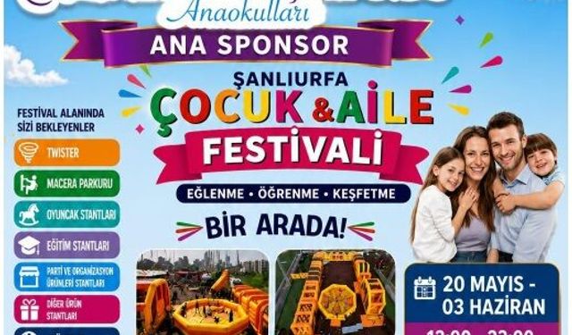 Şanlıurfa’da Dev Çocuk ve Aile Festivali Başlıyor!