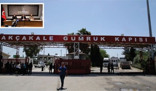 Vali Şıldak’tan Akçakale Sınır Kapısı açıklaması