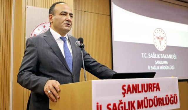 İl Sağlık Müdürü Erhan Berk'ten Şanlıurfa'nın Sağlık Altyapısına İlişkin Açıklama!