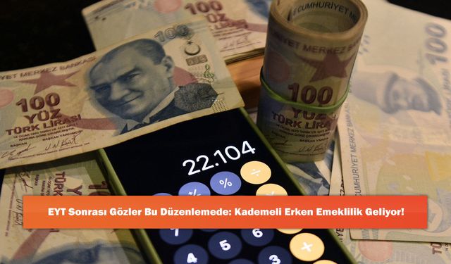 EYT Sonrası Gözler Bu Düzenlemede: Kademeli Erken Emeklilik Geliyor!