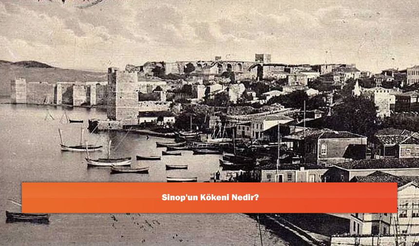 Sinop'un Kökeni Nedir?