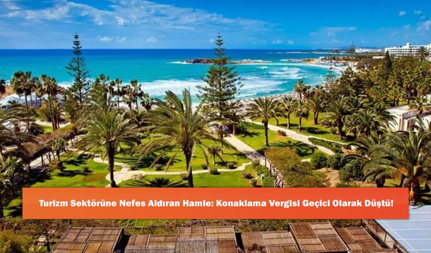 Turizm Sektörüne Nefes Aldıran Hamle: Konaklama Vergisi Geçici Olarak Düştü!