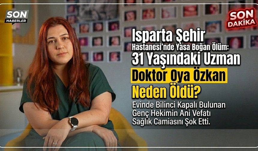 Sağlık Camiası Şokta! Evinde Baygın Bulunan Genç Doktor Oya Özkan’dan Acı Haber Geldi