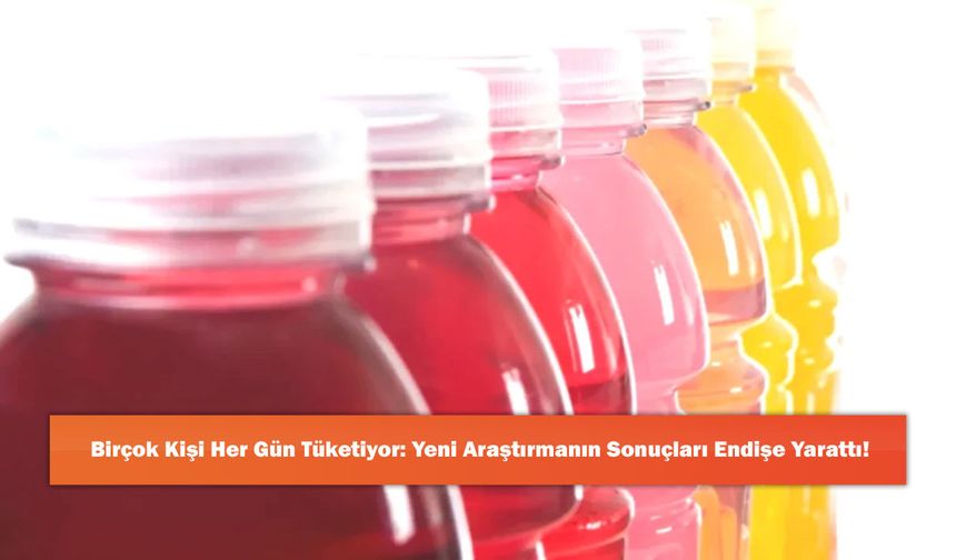 Birçok Kişi Her Gün Tüketiyor: Yeni Araştırmanın Sonuçları Endişe Yarattı!