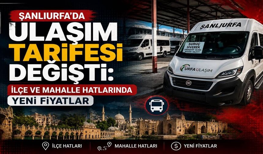 Şanlıurfa’da Ulaşım Tarifesi Değişti: İlçe ve Mahalle Hatlarında Yeni Fiyatlar