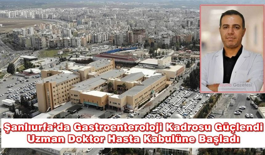 Şanlıurfa için sağlıkta kritik atama: Müjdeyi yönetim verdi