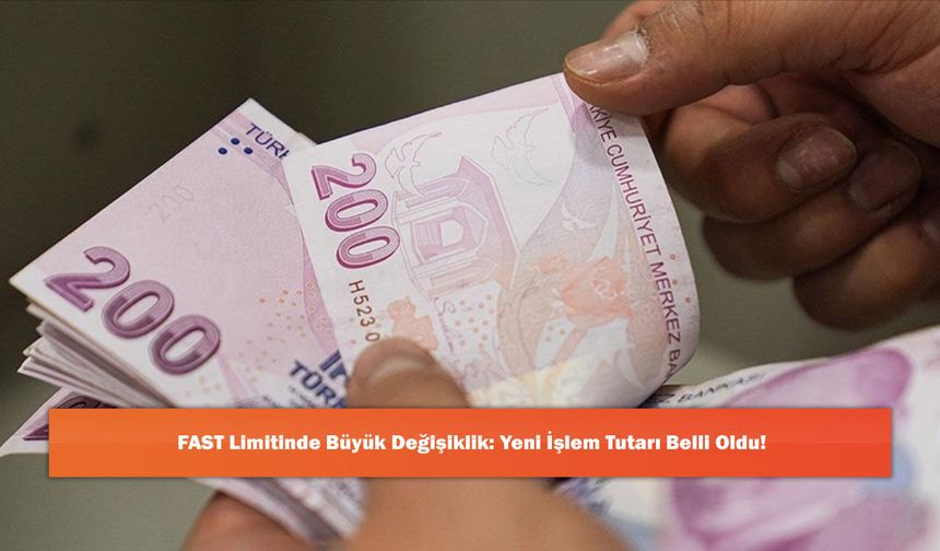 FAST Limitinde Büyük Değişiklik: Yeni İşlem Tutarı Belli Oldu!